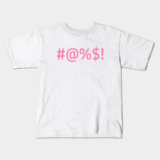 pink swears Kids T-Shirt by Kari Likelikes